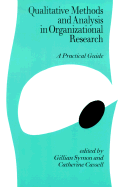 Qualitative Methods and Analysis in Organizational Research: A Practical Guide