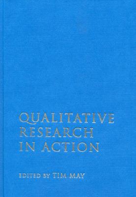 Qualitative Research in Action - May, Tim (Editor)