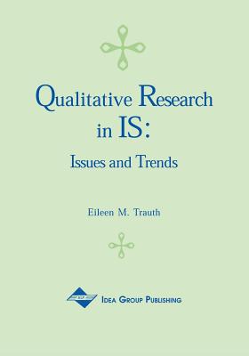 Qualitative Research in IS: Issues and Trends - Trauth, Eileen Moore