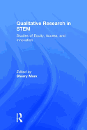 Qualitative Research in STEM: Studies of Equity, Access, and Innovation