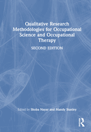 Qualitative Research Methodologies for Occupational Science and Occupational Therapy