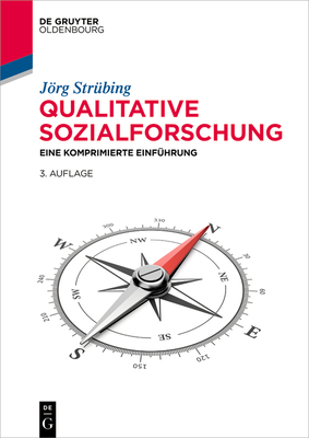 Qualitative Sozialforschung: Eine Komprimierte Einf?hrung - Str?bing, Jrg