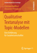 Qualitative Textanalyse Mit Topic-Modellen: Eine Einfhrung Fr Sozialwissenschaftler