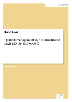 Qualitatsmanagement in Kreditinstituten Nach Din En ISO 9000 Ff. - Bauer, Rudolf
