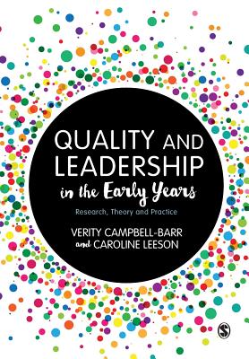 Quality and Leadership in the Early Years: Research, Theory and Practice - Campbell-Barr, Verity, and Leeson, Caroline