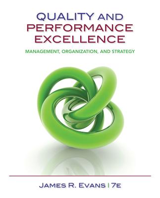 Quality and Performance Excellence: Management, Organization, and Strategy - Evans, James R
