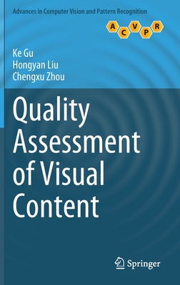 Quality Assessment of Visual Content - Gu, Ke, and Liu, Hongyan, and Zhou, Chengxu