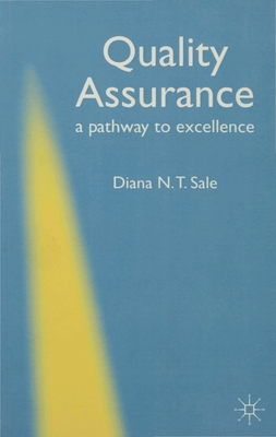 Quality Assurance - A Pathway to Excellence - Sale, Diana
