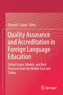 Quality Assurance and Accreditation in Foreign Language Education: Global Issues, Models, and Best Practices from the Middle East and Turkey