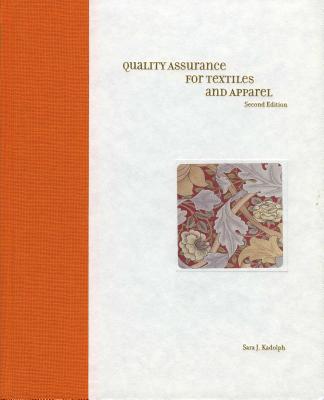 Quality Assurance for Textiles and Apparel 2nd Edition - Kadolph, Sara J