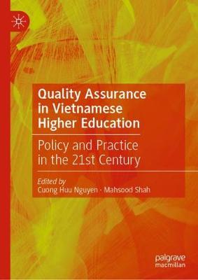 Quality Assurance in Vietnamese Higher Education: Policy and Practice in the 21st Century - Nguyen, Cuong Huu (Editor), and Shah, Mahsood (Editor)