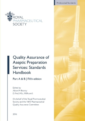 Quality Assurance of Aseptic Preparation Services: Standards Handbook - Beaney, Alison M. (Editor)