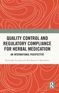 Quality Control and Regulatory Compliance for Herbal Medication: An International Perspective