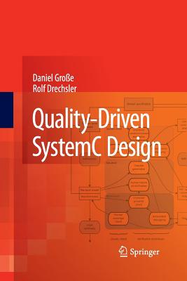 Quality-Driven Systemc Design - Groe, Daniel, and Drechsler, Rolf