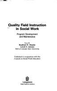 Quality Field Instruction in Social Work: Program Development and Maintenance - Sheafor, Bradford W