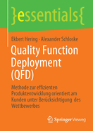 Quality Function Deployment (QFD): Methode zur effizienten Produktentwicklung orientiert am Kunden unter Ber?cksichtigung des Wettbewerbes