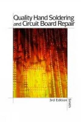 Quality Hand Soldering & Circuit Board Repair 3e - Smith, H Ted, and Chartrand, Leo