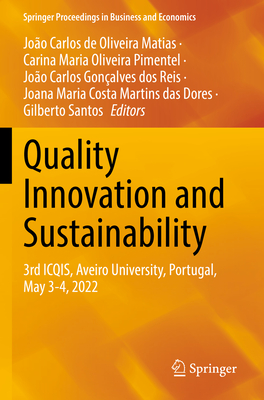 Quality Innovation and Sustainability: 3rd ICQIS, Aveiro University, Portugal, May 3-4, 2022 - de Oliveira Matias, Joo Carlos (Editor), and Oliveira Pimentel, Carina Maria (Editor), and Gonalves dos Reis, Joo Carlos...