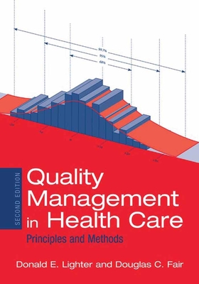 Quality Management in Health Care: Principles and Methods - Lighter, Donald, and Fair, Douglas C