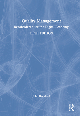 Quality Management: Reconsidered for the Digital Economy - Beckford, John