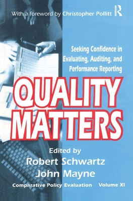 Quality Matters: Seeking Confidence in Evaluating, Auditing, and Performance Reporting - Mayne, John Winston