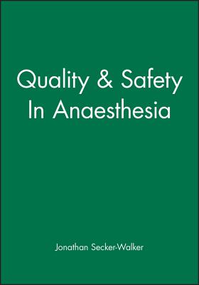 Quality & Safety in Anaesthesia - Secker-Walker, Jonathan