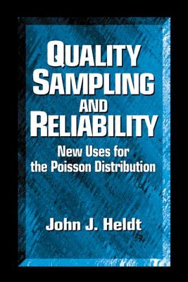 Quality Sampling and Reliability: New Uses for the Poisson Distribution - Heldt, John J