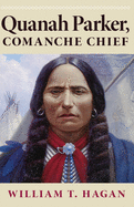 Quanah Parker, Comanche Chief: Volume 6
