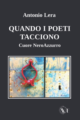Quando I Poeti Tacciono: Cuore Neroazzurro - Oriolo, Nino (Illustrator), and Partemi, Gabriele (Illustrator), and Lera, Antonio