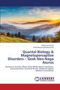 Quantal Biology & Magnetoperceptive Disorders - Geek Neo-Naga Asuras