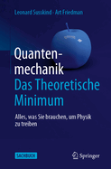 Quantenmechanik: Das Theoretische Minimum: Alles, Was Sie Brauchen, Um Physik Zu Treiben