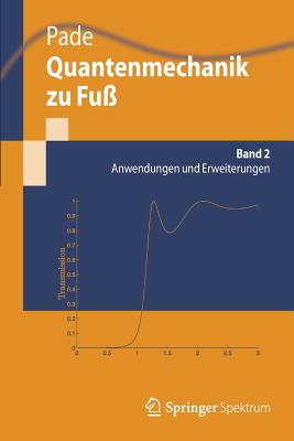 Quantenmechanik Zu Fu 2: Anwendungen Und Erweiterungen - Pade, Jochen