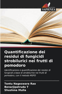 Quantificazione dei residui di fungicidi strobilurici nei frutti di pomodoro