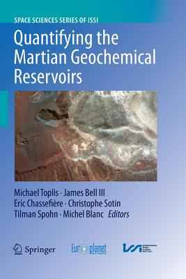 Quantifying the Martian Geochemical Reservoirs - Toplis, Michael (Editor), and Bell III, James (Editor), and Chassefire, Eric (Editor)