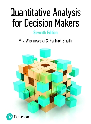 Quantitative Analysis for Decision Makers + MyLab Math with Pearson eText (Package) - Wisniewski, Mik, and Shafti, Farhad