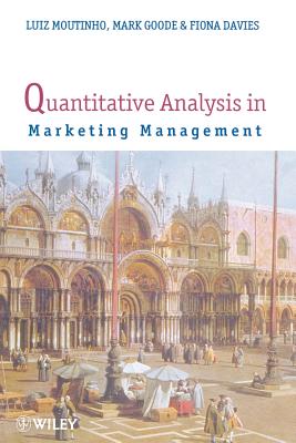 Quantitative Analysis in Marketing Management - Moutinho, Luiz, and Goode, Mark, and Davies, Fiona