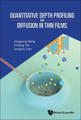 Quantitative Depth Profiling and Diffusion in Thin Films - Jiangyong Wang, Xinliang Yan Songyou Li