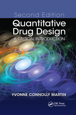 Quantitative Drug Design: A Critical Introduction, Second Edition - Martin, Yvonne C.