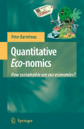 Quantitative Eco-nomics: How Sustainable Are Our Economies?