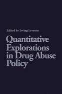 Quantitative explorations in drug abuse policy