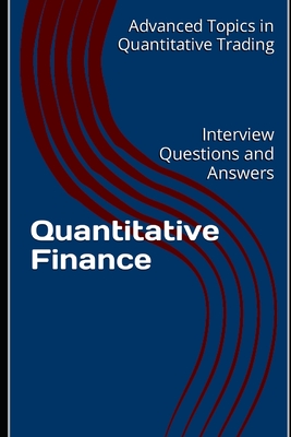 Quantitative Finance: Interview Questions and Answers - Wang, X Y