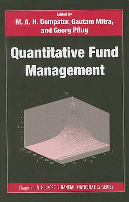 Quantitative Fund Management - Dempster, M.A.H. (Editor), and Mitra, Gautam (Editor), and Pflug, Georg (Editor)