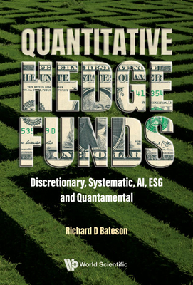 Quantitative Hedge Funds: Systematic - Richard D Bateson