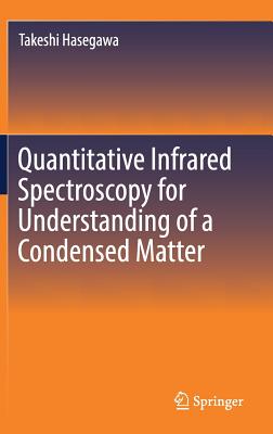 Quantitative Infrared Spectroscopy for Understanding of a Condensed Matter - Hasegawa, Takeshi