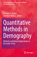 Quantitative Methods in Demography: Methods and Related Applications in the Covid-19 Era
