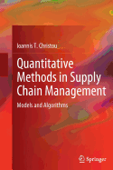 Quantitative Methods in Supply Chain Management: Models and Algorithms - Christou, Ioannis T.