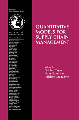 Quantitative Models for Supply Chain Management - Tayur, Sridhar (Editor), and Ganeshan, Ram (Editor), and Magazine, Michael (Editor)