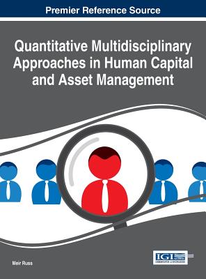 Quantitative Multidisciplinary Approaches in Human Capital and Asset Management - Russ, Meir (Editor)