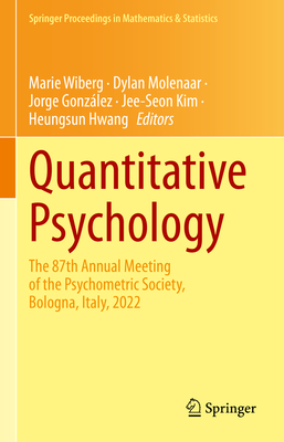 Quantitative Psychology: The 87th Annual Meeting of the Psychometric Society, Bologna, Italy, 2022 - Wiberg, Marie (Editor), and Molenaar, Dylan (Editor), and Gonzlez, Jorge (Editor)