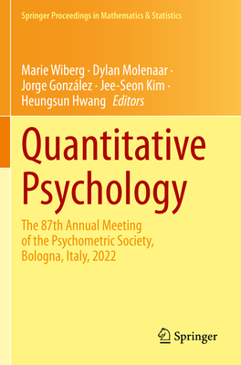 Quantitative Psychology: The 87th Annual Meeting of the Psychometric Society, Bologna, Italy, 2022 - Wiberg, Marie (Editor), and Molenaar, Dylan (Editor), and Gonzlez, Jorge (Editor)